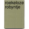 Roekeloze robyntje door Oram