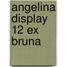 Angelina display 12 ex bruna by Holabird