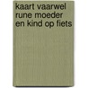 Kaart vaarwel rune moeder en kind op fiets door Oyen