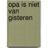 Opa is niet van gisteren
