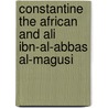 Constantine the african and ali ibn-al-abbas al-magusi door Onbekend