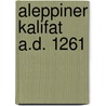 Aleppiner kalifat a.d. 1261 door Heidemann