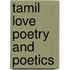 Tamil love poetry and poetics
