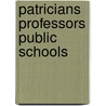 Patricians professors public schools by Horlick