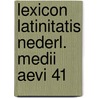 Lexicon latinitatis nederl. medii aevi 41 by R.H. Fuchs