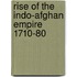 Rise of the Indo-Afghan empire 1710-80