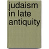 Judaism in late antiquity door J. Neusner