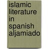 Islamic literature in spanish aljamiado door Wiegers