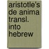 Aristotle's de anima transl. into hebrew