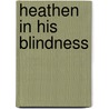 Heathen in his blindness door Balagangadhara