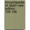 Encyclopedia of islam new edition 135-136 door Onbekend
