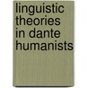 Linguistic theories in dante humanists by Mazzocco