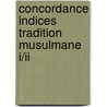 Concordance indices tradition musulmane i/ii door Onbekend