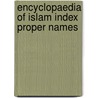 Encyclopaedia of islam index proper names door Onbekend