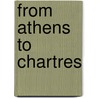 From athens to chartres by Unknown