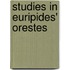 Studies in Euripides' Orestes