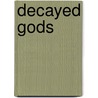 Decayed gods door Belier