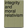 Integrity and moral relativism door Fleischacker