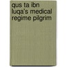 Qus ta ibn luqa's medical regime pilgrim by Bos
