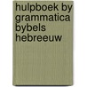 Hulpboek by grammatica bybels hebreeuw door Lettinga