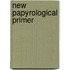 New papyrological primer