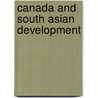 Canada and south asian development by Unknown