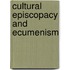 Cultural episcopacy and ecumenism