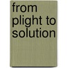 From plight to solution by Thielman