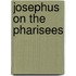 Josephus on the pharisees