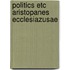 Politics etc aristopanes ecclesiazusae