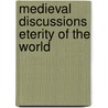 Medieval discussions eterity of the world by Dales