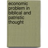 Economic Problem in Biblical and Patristic Thought door Gordon, B.