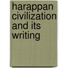 Harappan civilization and its writing by Fairsevis
