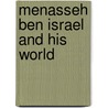 Menasseh ben israel and his world by Unknown