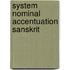 System nominal accentuation sanskrit