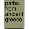 Paths from ancient greece door Carol G. Thomas