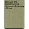 Causality and Containment in Seventeenth-century Chinese ... by McMahon, K