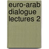 Euro-arab dialogue lectures 2 door Onbekend