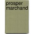 Prosper marchand