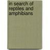 In search of reptiles and amphibians door Alison Bartlett