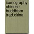 Iconography chinese buddhism trad.china