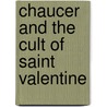 Chaucer and the cult of saint valentine by Kelly