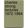 Charles strong lectures 1972-1984 door Onbekend