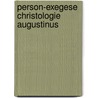Person-exegese christologie augustinus by Drobner