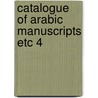 Catalogue of arabic manuscripts etc 4 by Witkam