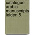 Catalogue arabic manuscripts leiden 5