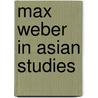 Max weber in asian studies door Onbekend