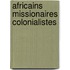 Africains missionaires colonialistes