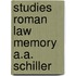 Studies roman law memory a.a. schiller