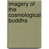 Imagery of the cosmological buddha by Howard